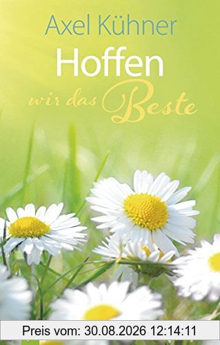 Hoffen wir das Beste
