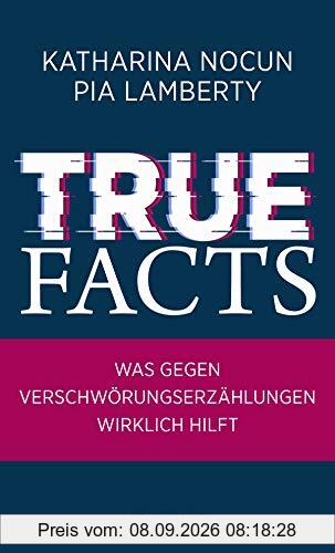True Facts: Was gegen Verschwörungserzählungen wirklich hilft