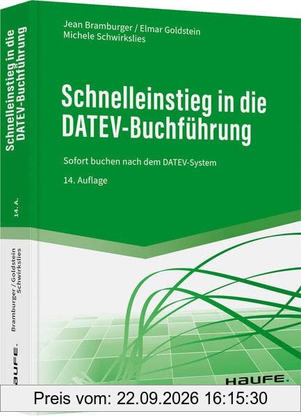 Schnelleinstieg in die DATEV-Buchführung: Sofort buchen nach dem DATEV-System (Haufe Fachbuch)