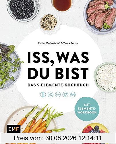 Iss, was du bist - Das 5-Elemente-Kochbuch: TCM