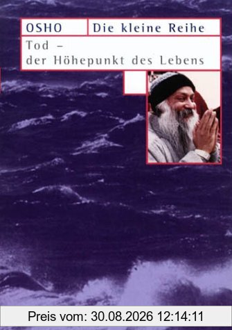 Tod - Der Höhepunkt des Lebens