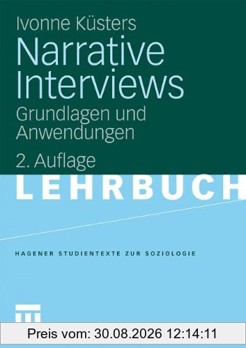 Narrative Interviews: Grundlagen und Anwendungen (Studientexte zur Soziologie)