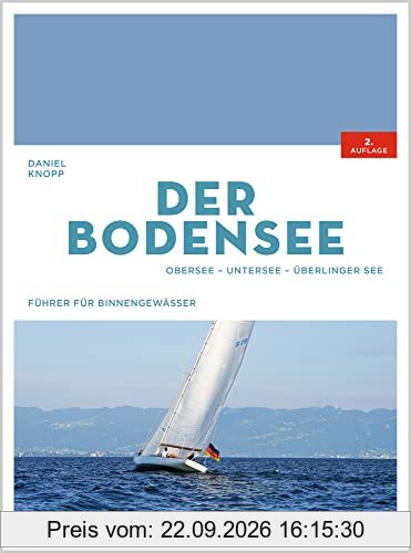 Der Bodensee: Obersee, Untersee, Überlinger See