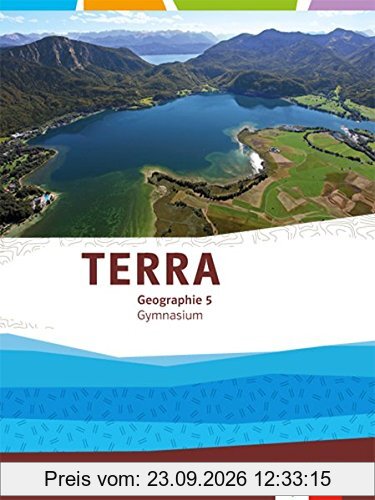 TERRA Geographie für Bayern / Schülerbuch 5. Klasse: Ausgabe für Gymnasien