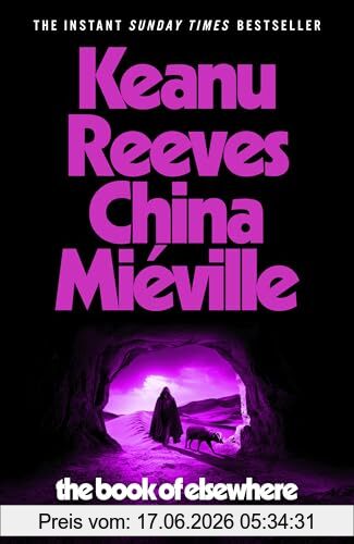The Book Of Elsewhere, A Novel By Keanu Reeves & China Miéville