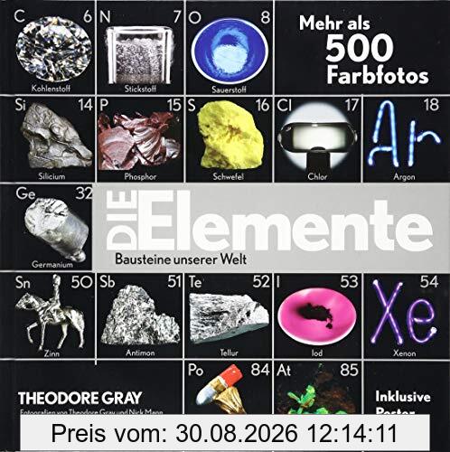 Die Elemente - Bausteine unserer Welt: Mit Poster aller Elemente