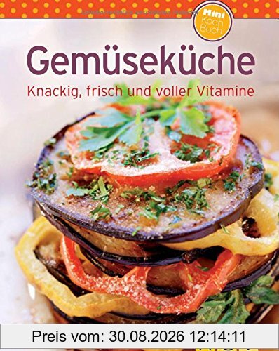 Gemüseküche (Minikochbuch): Knackig, frisch und voller Vitamine