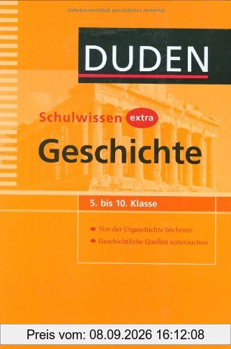 Duden Schulwissen extra - Geschichte: Geschichtsdaten im historischen Zusammenhang - Methodenwissen. 5. bis 10. Klasse