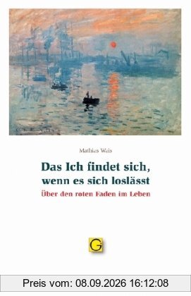 Das ich findet sich, wenn es sich loslässt: Über den roten Faden im Leben