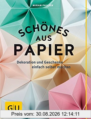 Schönes aus Papier: Dekoration und Geschenke einfach selber machen (GU Kreativ Spezial)