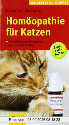 Homöopathie für Katzen: Die erfolgreiche Heilmethode jetzt auch für Ihr Tier. Extra: Bach-Blüten (GU Der große GU Kompass)