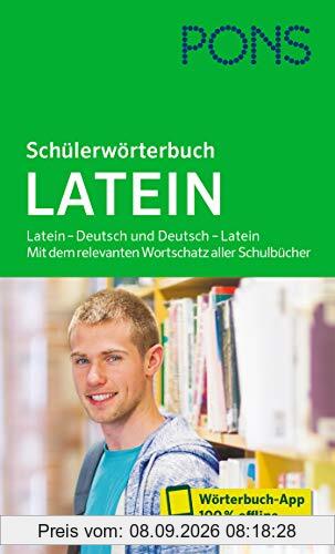 PONS Schülerwörterbuch Latein: Latein – Deutsch und Deutsch – Latein. Mit dem relevanten Wortschatz aller Schulbücher