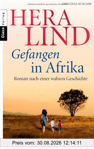 Gefangen in Afrika: Roman nach einer wahren Geschichte