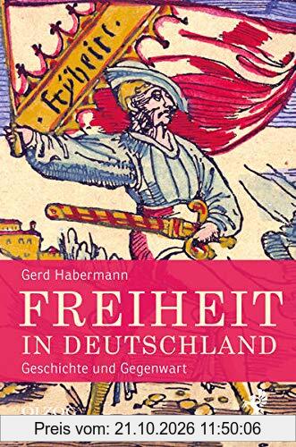 Freiheit in Deutschland: Geschichte und Gegenwart