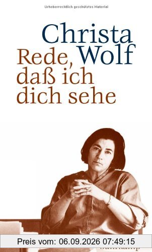 Rede, daß ich dich sehe: Essays, Reden, Gespräche