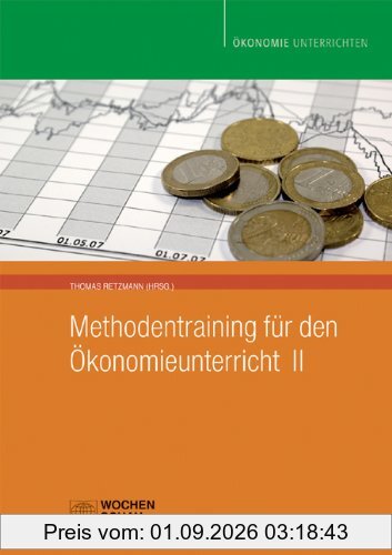 Methodentraining für den Ökonomieunterricht II