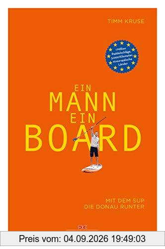 Ein Mann, ein Board: Mit dem SUP die Donau runter