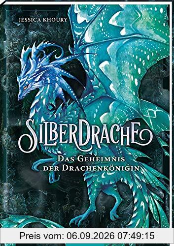 Silberdrache - Das Geheimnis der Drachenkönigin (Silberdrache 2)