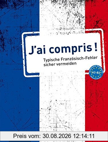 J'ai compris!: Typische Fehler in Französisch Niveau A2 - B2