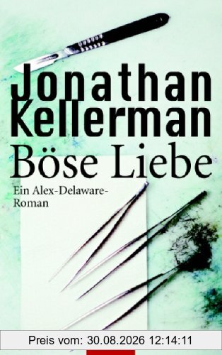 Böse Liebe: Ein Alex-Delaware-Roman