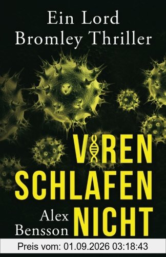 Viren schlafen nicht: Ein Lord Bromley Thriller
