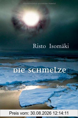 Die Schmelze: Roman