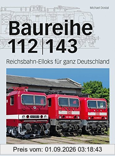 Baureihe 112/143: Reichsbahn-Elloks für ganz Deutschland