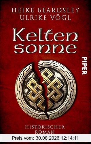 Keltensonne: Historischer Roman