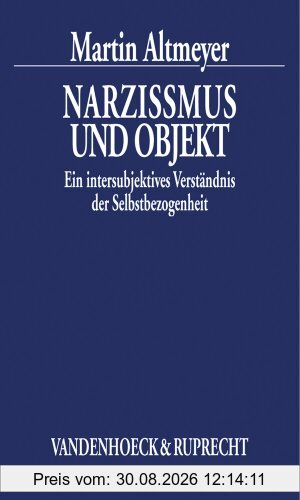Narzissmus und Objekt. Ein intersubjektives Verständnis (Datenhandbuch Zur Deutschen Bildungsgeschichte)