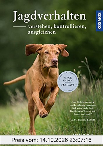 Jagdverhalten verstehen, kontrollieren, ausgleichen: Wege in den Freilauf