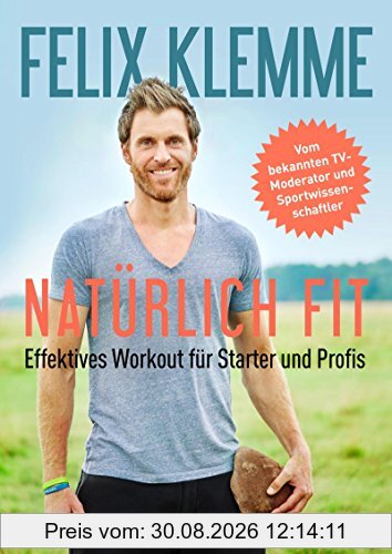 Natürlich fit: Effektives Workout für Starter und Profis