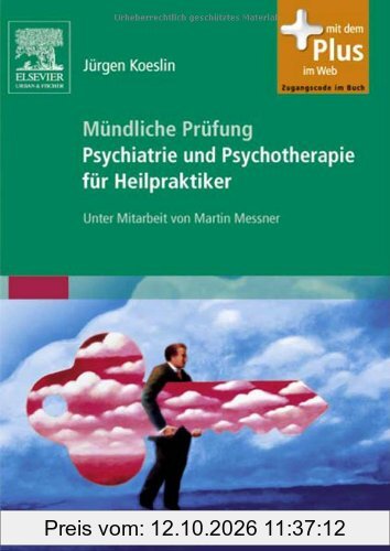 Mündliche Prüfung Psychiatrie und Psychotherapie für Heilpraktiker: Mit Zugang zum Elsevier-Portal
