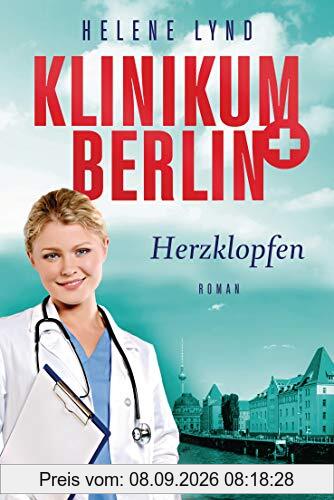Klinikum Berlin - Herzklopfen: Roman - (Klinikum Berlin, Band 1) (Klinikum Berlin Reihe, Band 1)
