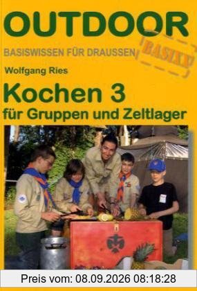 Kochen 3 für Gruppen und Zeltlager