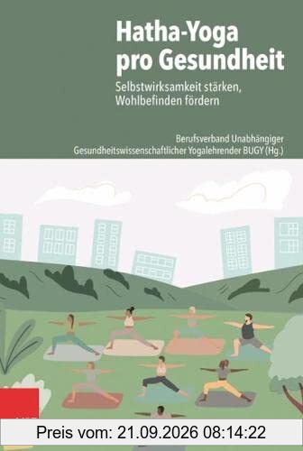 Hatha-Yoga pro Gesundheit: Selbstwirksamkeit stärken, Wohlbefinden fördern