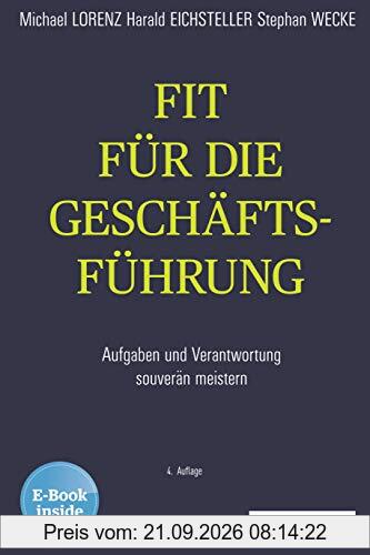 Fit für die Geschäftsführung: Aufgaben und Verantwortung souverän meistern, plus E-Book inside (ePub, mobi oder pdf)