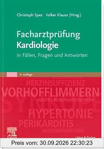 Facharztprüfung Kardiologie: in Fällen, Fragen und Antworten