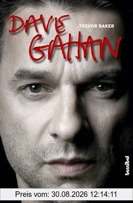 Dave Gahan - Sein Leben mit Depeche Mode