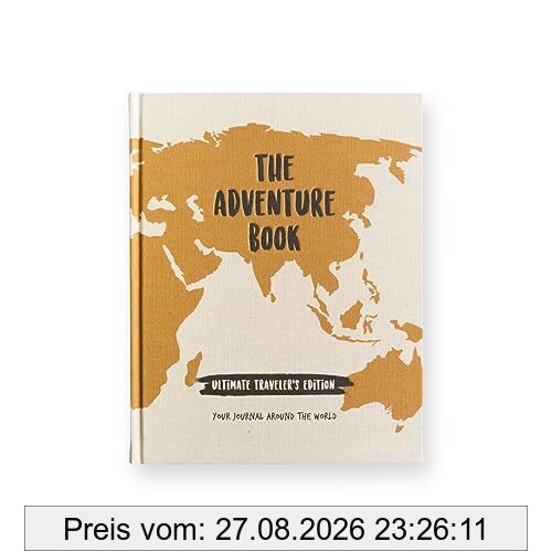 The Adventure Book Ultimate Traveler's Edition: Your Journal Around The World