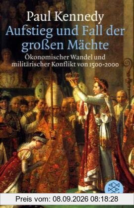 Aufstieg und Fall der großen Mächte: Ökonomischer Wandel und militärischer Konflikt von 1500 bis 2000