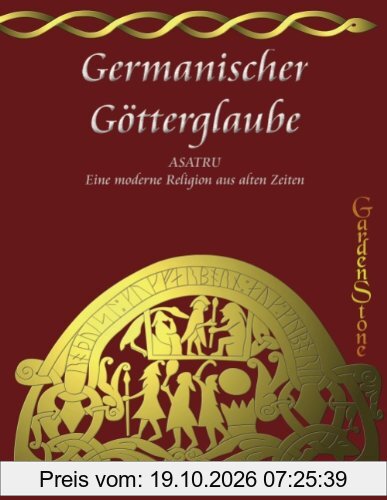 Germanischer Götterglaube: ASATRU - Eine neue Religion aus alten Zeiten