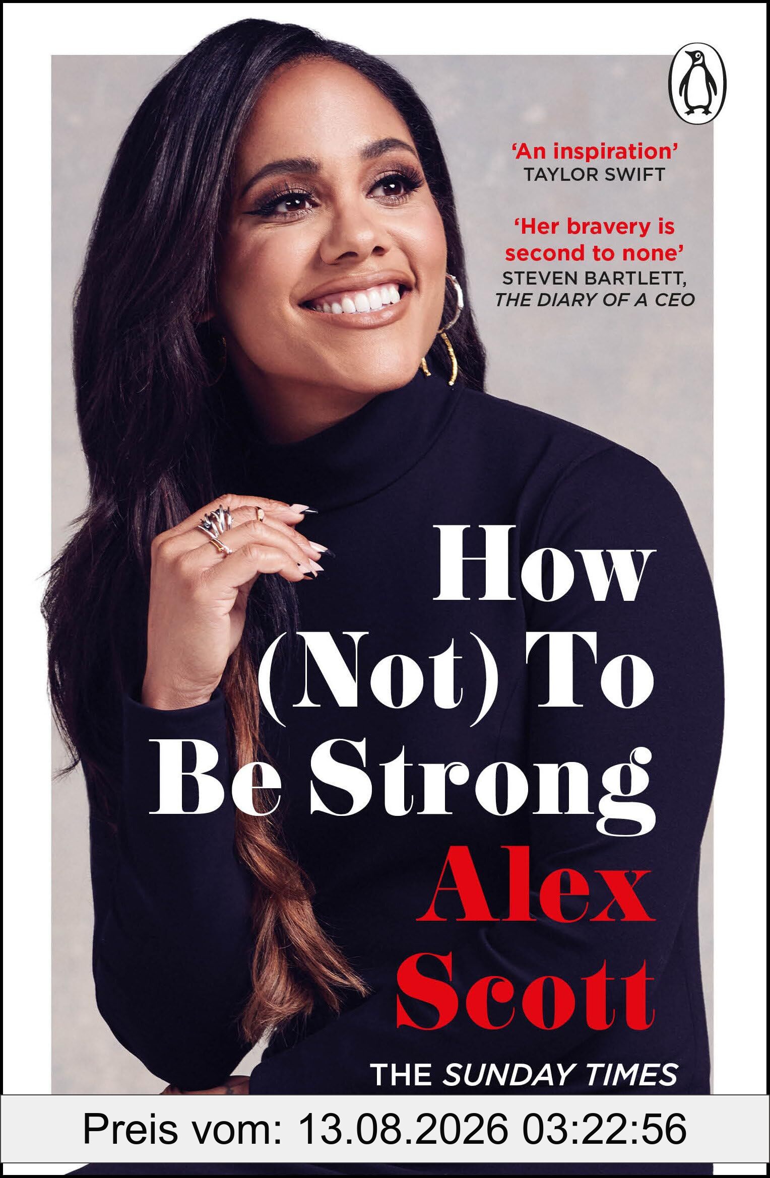 Alex Scott How (Not) To Be Strong, The Inspirational Instant Sunday Times Bestseller From The Legendary Lioness