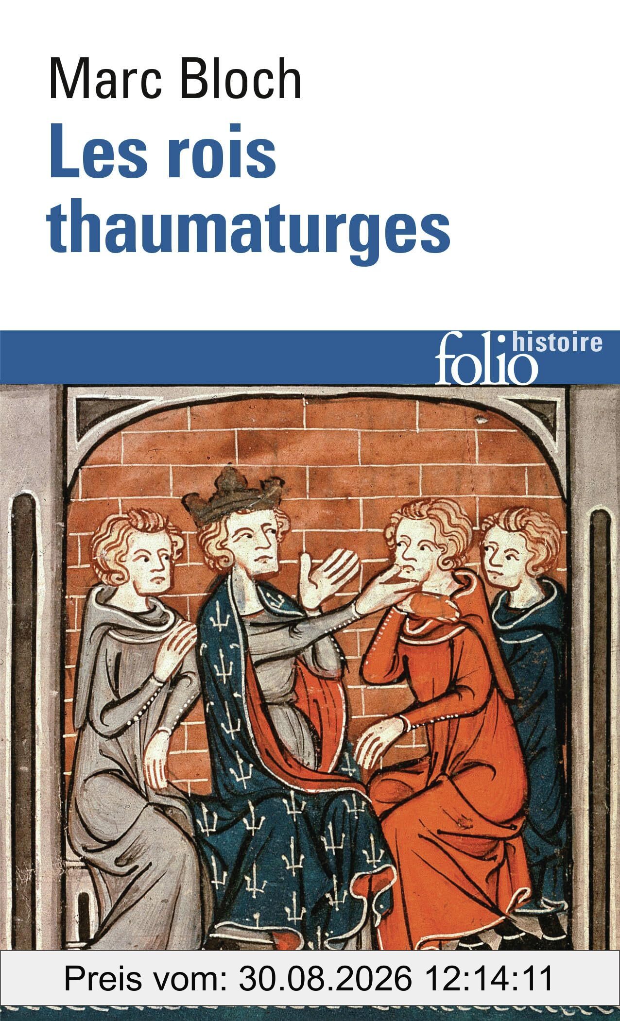 Les rois thaumaturges : étude sur le caractère surnaturel attribué à la puissance royale, particulièrement en France et en Angleterre