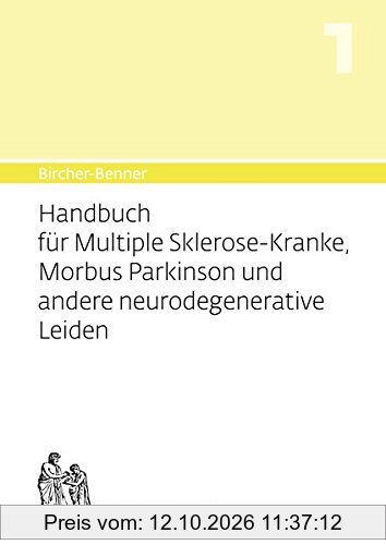 Bircher-Benner Handbuch Nr. 1 Handbuch für Multiple-Sklerose-Kranke, Morbus Parkinson und andere neurodegenerative Leiden