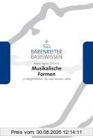 Musikalische Formen: 20 Möglichkeiten, die man kennen sollte (Bärenreiter Basiswissen)