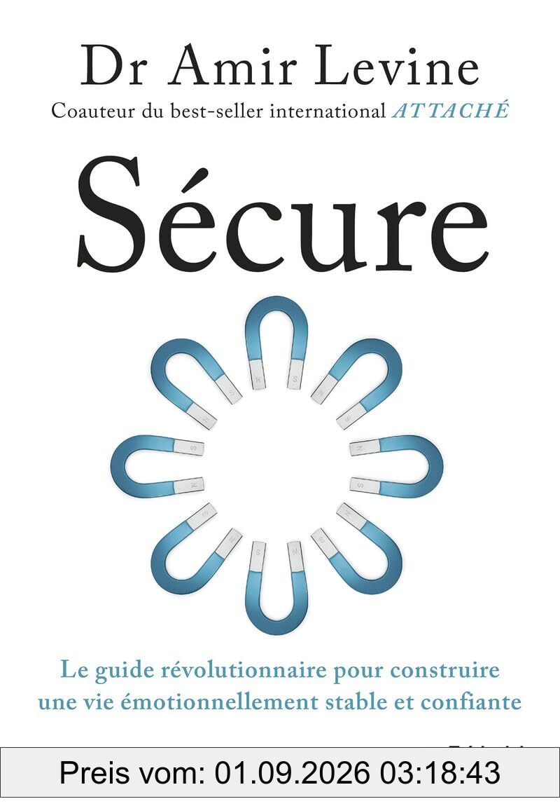 Sécure : le guide révolutionnaire pour construire une vie émotionnellement stable et confiante