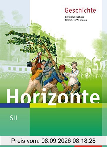 Horizonte - Geschichte für die SII in Nordrhein-Westfalen - Ausgabe 2014: Schülerband Einführungsphase