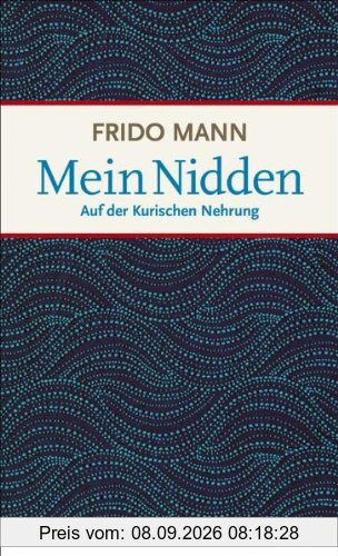 Mein Nidden. Auf der Kurischen Nehrung