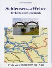 Schleusen und Wehre. Technik und Geschichte