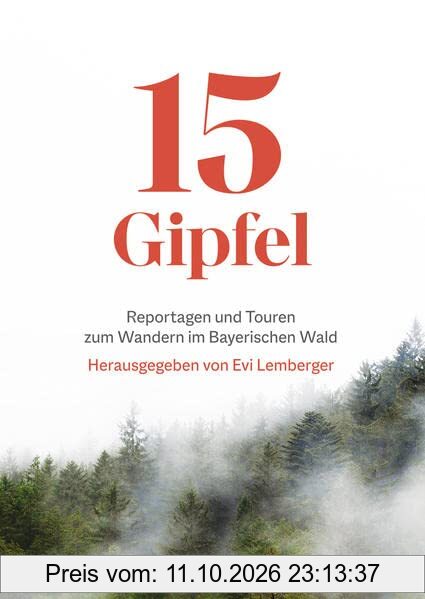 15 Gipfel: Reportagen und Touren zum Wandern im Bayerischen Wald